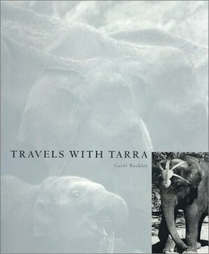 Travels with Tarra by Carol Buckley