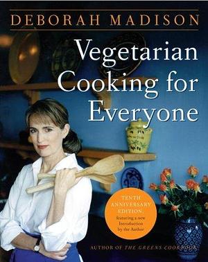 Vegetarian Cooking for Everyone by Deborah Madison by Deborah Madison, Deborah Madison