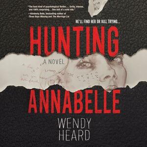 Hunting Annabelle by Wendy Heard