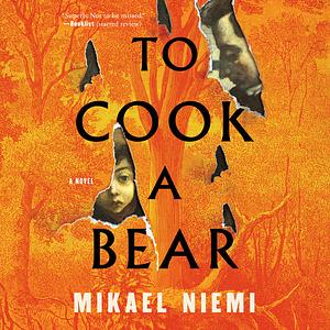 To Cook a Bear by Mikael Niemi