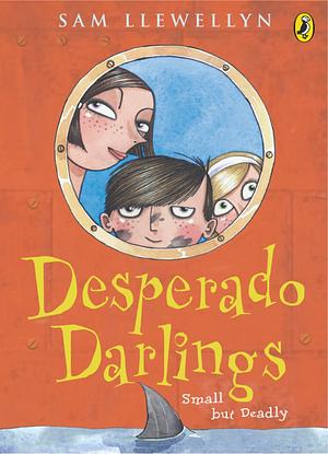 Desperado Darlings by Sam Llewellyn