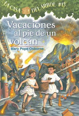 Vacaciones al Pie de un Volcan by Mary Pope Osborne