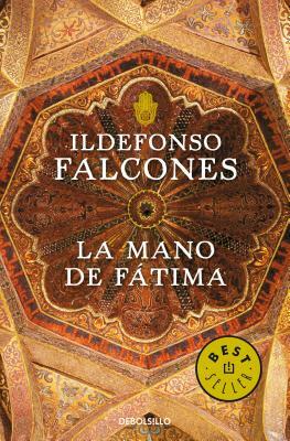 La Mano de Fátima by Ildefonso Falcones