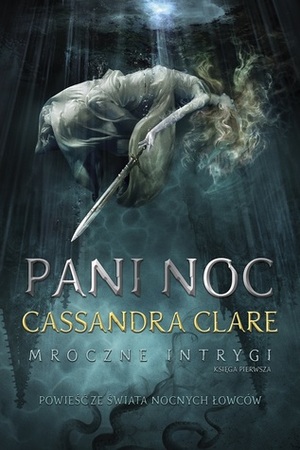 Pani Noc by Cassandra Clare