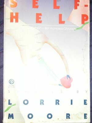 Self-Help: Stories by Lorrie Moore