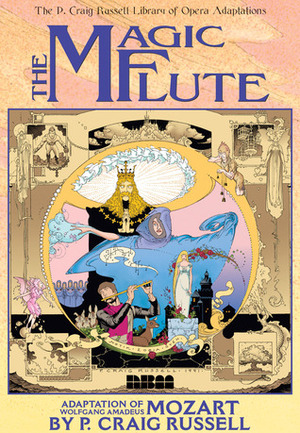 The P. Craig Russell Library of Opera Adaptations, Vol. 1: The Magic Flute by P. Craig Russell, Wolfgang Amadeus Mozart