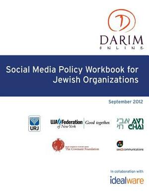 Social Media Policy Workbook for Jewish Organizations by Lisa Colton, Miriam Brosseau