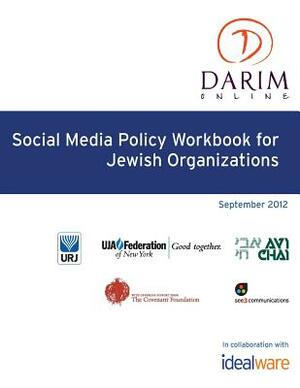 Social Media Policy Workbook for Jewish Organizations by Miriam Brosseau, Lisa Colton