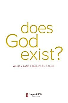 Does God Exist? by William Lane Craig