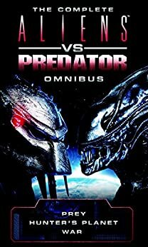 The Complete Aliens vs Predator Omnibus by David Bischoff, Steve Perry, S.D. Perry