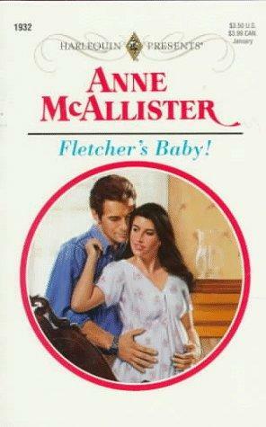 Fletcher's Baby! by Anne McAllister