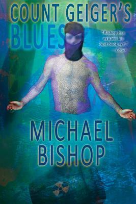 Count Geiger's Blues by Michael Bishop