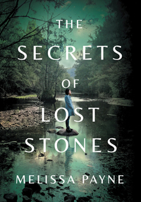 The Secrets of Lost Stones by Melissa Payne