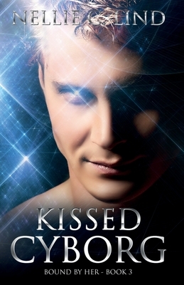 Kissed Cyborg by Nellie C. Lind