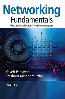 Networking Fundamentals: Wide, Local and Personal Area Communications by Kaveh Pahlavan, Prashant Krishnamurthy