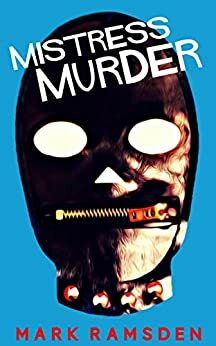 Mistress Murder by Mark Ramsden