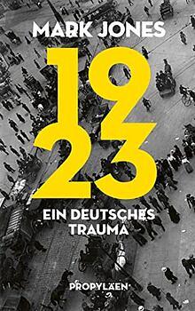 1923. Ein deutsches Trauma by Mark Jones