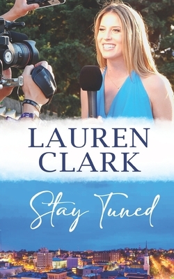Stay Tuned by Lauren Clark