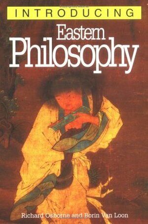 Introducing Eastern Philosophy by Borin Van Loon, Richard Osborne
