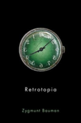 Retrotopia by Zygmunt Bauman