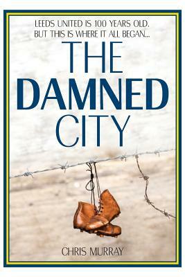 The Damned City by Chris Murray