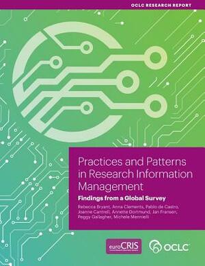 Practices and Patterns in Research Information Management: Findings from a Global Survey by Anna Clements, Pablo de Castro