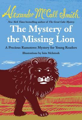 The Mystery of the Missing Lion by Alexander McCall Smith