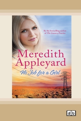 No Job for a Girl (Dyslexic Edition) by Meredith Appleyard