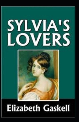 Sylvia's Lovers Illustrated by Elizabeth Gaskell