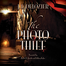 The Photo Thief by J.L. Delozier, J.L. Delozier