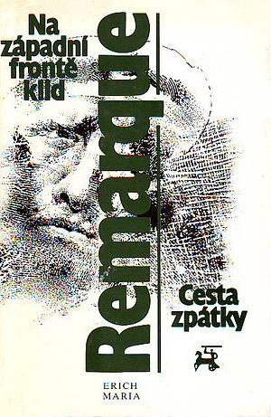 Na západní frontě klid / Cesta zpátky by Erich Maria Remarque