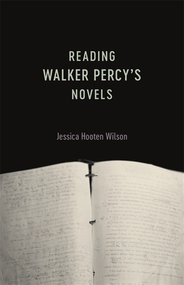 Reading Walker Percy's Novels by Jessica Hooten Wilson