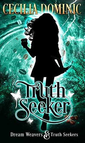 Truth Seeker: A Dream Weavers and Truth Seekers Novella by Holly Atkinson, Cecilia Dominic