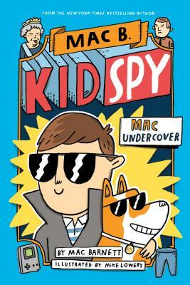 Mac Undercover by Mac Barnett