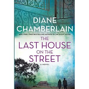 The Last House on the Street by Diane Chamberlain