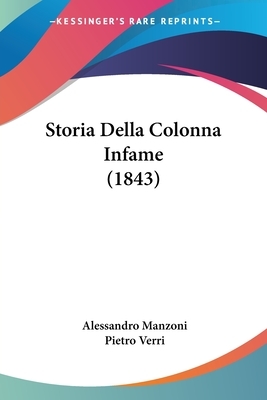 Storia Della Colonna Infame (1843) by Alessandro Manzoni