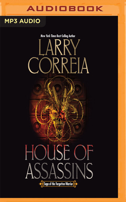House of Assassins: Saga of the Forgotten Warrior, Book 2 by Larry Correia