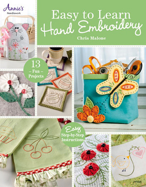 Easy to Learn Hand Embroidery by Chris Malone