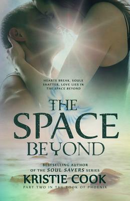The Space Beyond by Kristie Cook