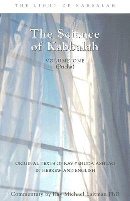 Introduction to the Book of Zohar, Volume 1: The Science of Kabbalah (Pticha) by Rav Michael Laitman