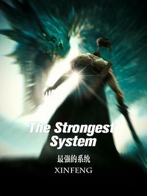 The Strongest System (The Strongest System, #1) by Xinfeng, Lam, Kaos