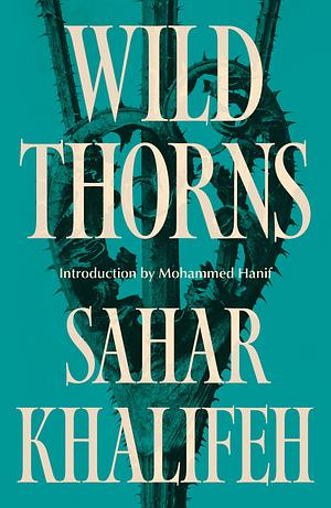 Wild Thorns by Sahar Khalifeh