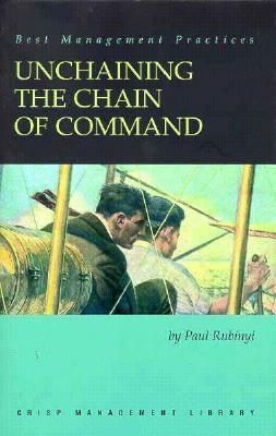 Unchaining the Chain of Command by Paul Rubinyl, Bill Christopher