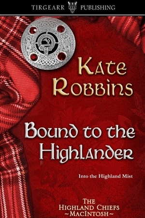 Bound to the Highlander by Kate Robbins