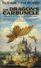 The Dragon's Carbuncle by Elizabeth H. Boyer