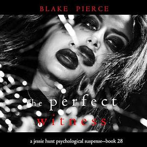 The Perfect Witness by Blake Pierce