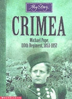 Crimea: Michael Pope, 110th Regiment, 1853-1857 by Bryan Perrett