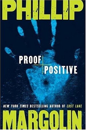 Proof Positive by Phillip Margolin