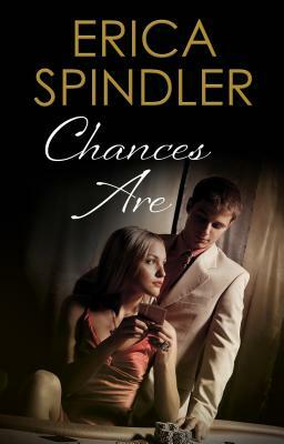 Chances Are by Erica Spindler