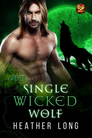 Single Wicked Wolf by Heather Long